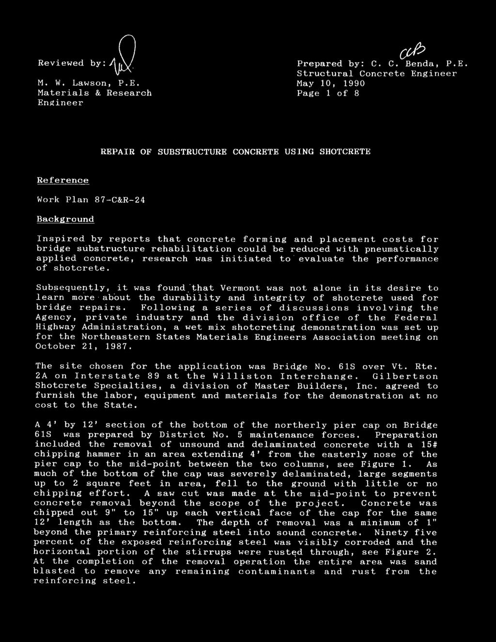 Structural Concrete Enginee r May 10, 1990 Page 1 of 8 RESEARCH UPDATE Number U90-07 REPAIR OF SUBSTRUCTURE CONCRETE USING SHOTCRETE Reference Work Plan 87-C&R-24 Background Inspired by reports that
