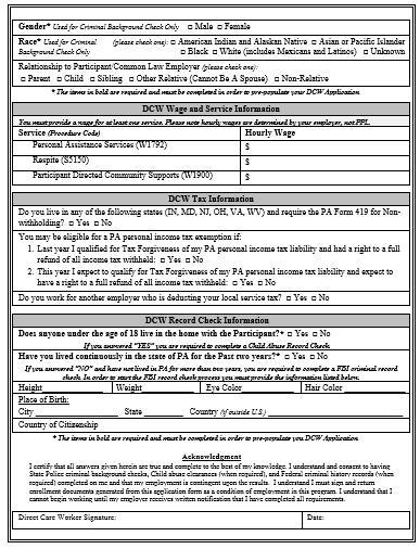 complete the Direct Care Worker (DCW) Application Form. What fields do I need to complete? Please complete each field, sign, and date the application and mail it to PPL. Why is this important?