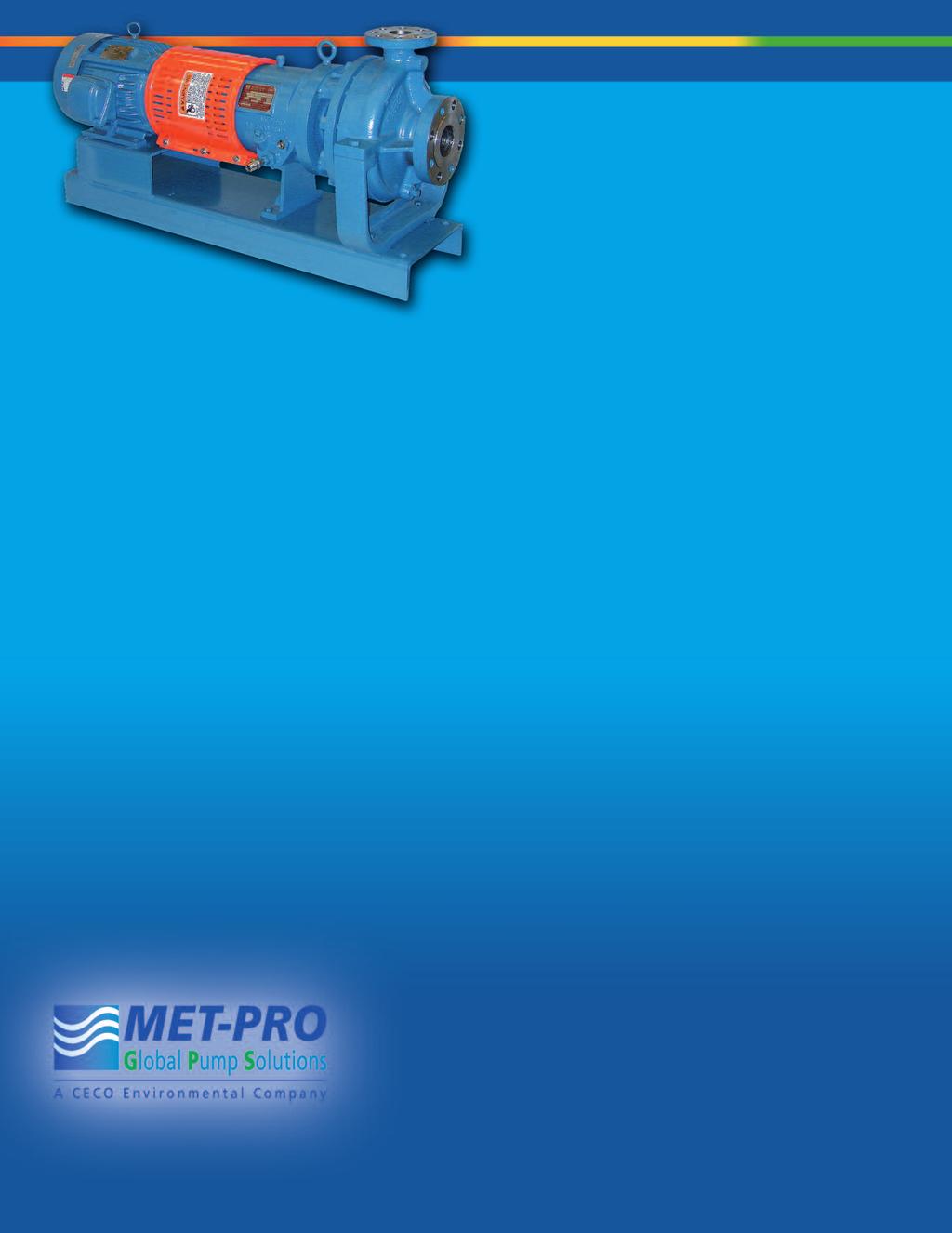ABOUT MET-PRO GLOBAL PUMP SOLUTIONS Met-Pro Global Pump Solutions, which combines the resources of the Company s internationally recognized Dean Pump, Fybroc and Sethco brands, is a leading