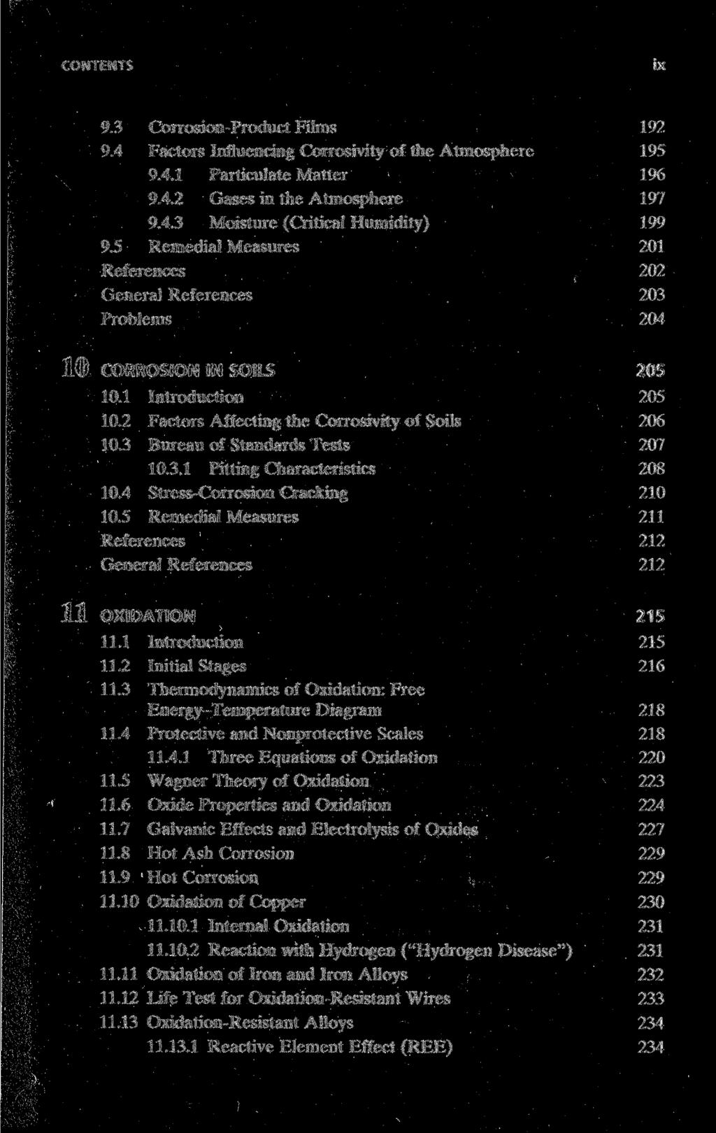 ix 9.3 Corrosion-Product Films 192 9.4 Factors Influencing Corrosivity of the Atmosphere 195 9.4.1 Particulate Matter 196 9.4.2 Gases in the Atmosphere 197 9.4.3 Moisture (Critical Humidity) 199 9.