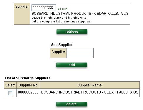 Maintain Supplier Access Surcharge Administrators may use the Maintain Supplier Access link to add or delete suppliers for access to the Surcharge application.
