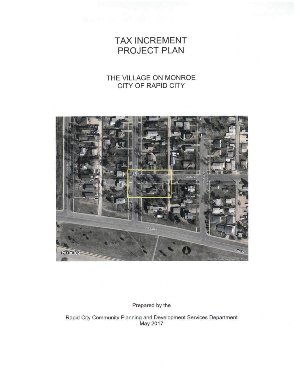 TAX INCREMENT PROJECT PLAN THE VILLAGE ON MONROE CITY OF RAPID CITY Prepared