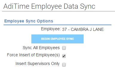 MANUAL SYNCs In order to force insert an employee from HCM into Force Navigate to the Employee Sync screen (Timekeeping > EE Data Sync) Check Force Insert of Employee(s) Click Begin Employee Sync