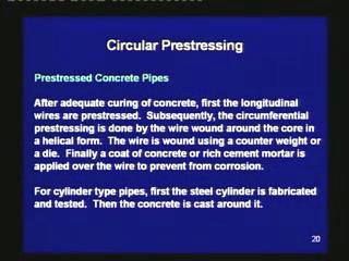 (Refer Slide Time 16:58) After adequate curing of concrete, first the longitudinal wires are prestressed.