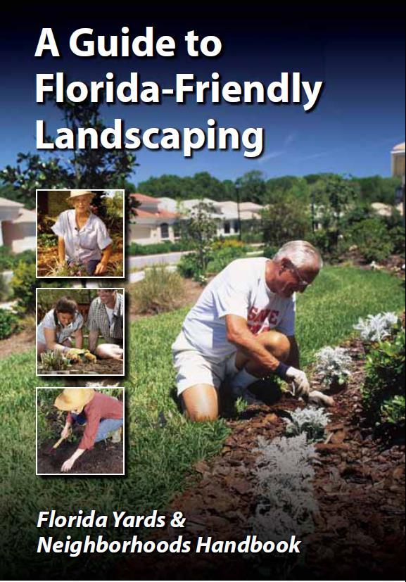 FLORIDA-FRIENDLY LANDSCAPING PRINCIPLES 1. Right plant, right place 2. Water efficiently, use stormwater 3. Fertilize properly 4. Mulch 5.