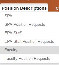 Position Management for the Initiator: Modify Existing, Continued How to Modify an Existing Faculty Position Description, continued 5 Click on Position Descriptions menu tab and select Faculty.