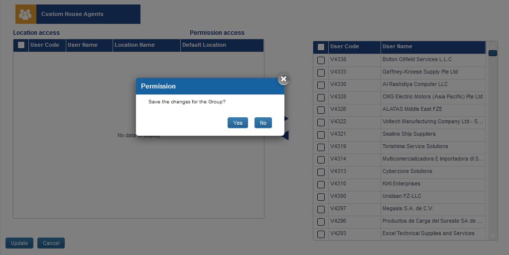 NOTE: User can have single or multiple location and default location access. For Custom house agents group default location can only be selected only if the corresponding location is selected.
