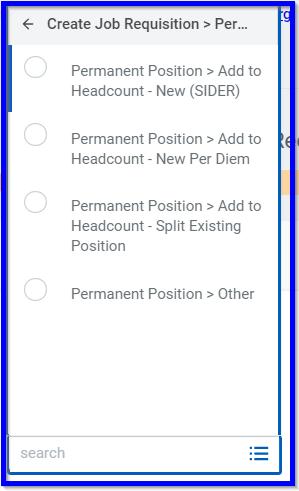 Reason Permanent Position > Add to Headcount New (SIDER) Permanent Position > Add to Headcount New Per Diem Permanent Position > Add to Headcount Split Existing Position Permanent Position > Other