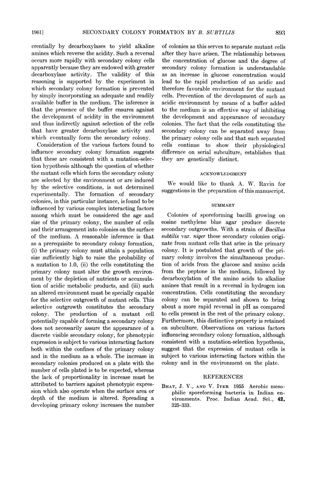 1961] SECONDARY COLONY FORMATION BY B. SUBTILIS 893 crentially by decarboxylases to yield alkaline amines which reverse the acidity.
