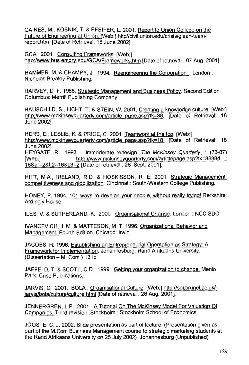 GAINES, M., KOSNIK, T. & PFEIFER, L. 2001. Report to Union College on the Future of Engineering at Union. [Web:] http//civil.union.eduicrisisiglean-teamreporthtm [Date of Retrieval: 18 June 2002].