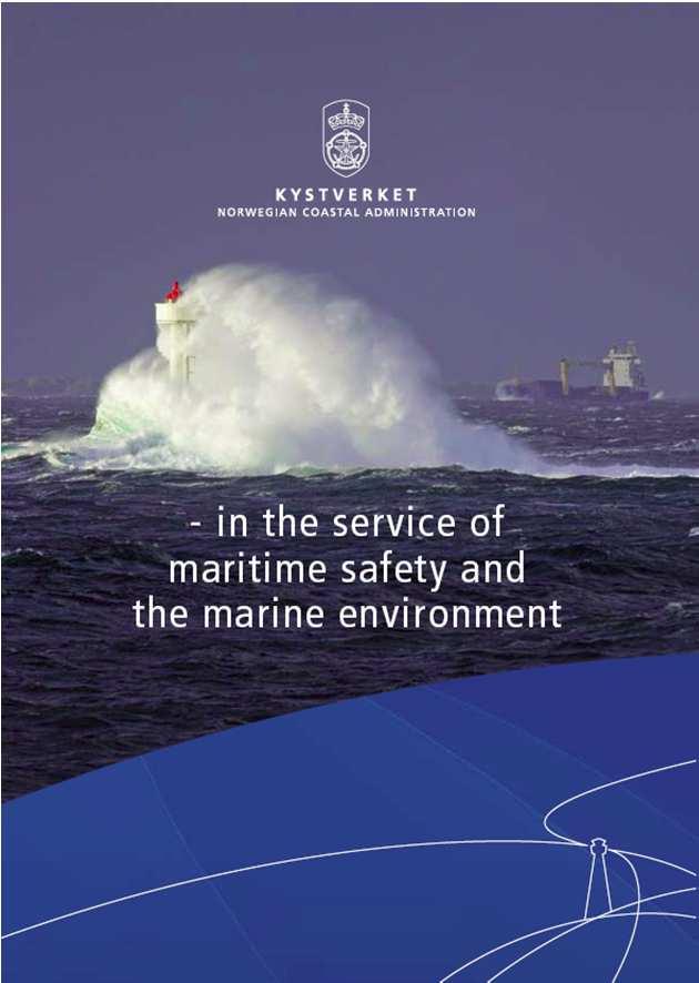 NORWEGIAN COASTAL ADMINISTRATION Authority under the Ministry of Transport and Communications Main tasks: