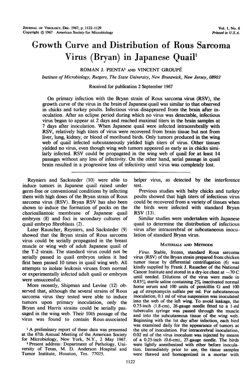 JOURNAL OF VIROLOGY, Dec. 1967, p. 1122-1129 Copyright ( 1967 American Society for Microbiology Growth Curve and Distribution of Rous Sarcoma Virus (Bryan) in Japanese Quail1 ROMAN J.