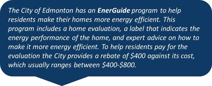 Likelihood to Get EnerGuide Evaluation 25 Twenty-two percent of Edmontonians are likely to get an EnerGuide home evaluation (four or five on a five-point scale), while 37 percent