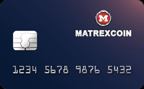 Debit card Matrexcoin is working to provide debit cards that will be accepted worldwide, and will allow customers to pay with cryptocurrency through traditional plastic debit cards.