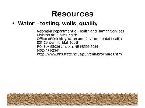 To have your water tested, contact the Nebraksa
