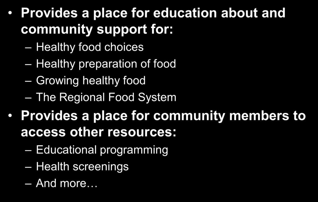 The Importance of a Neighborhood Food System Hub Provides a place for education