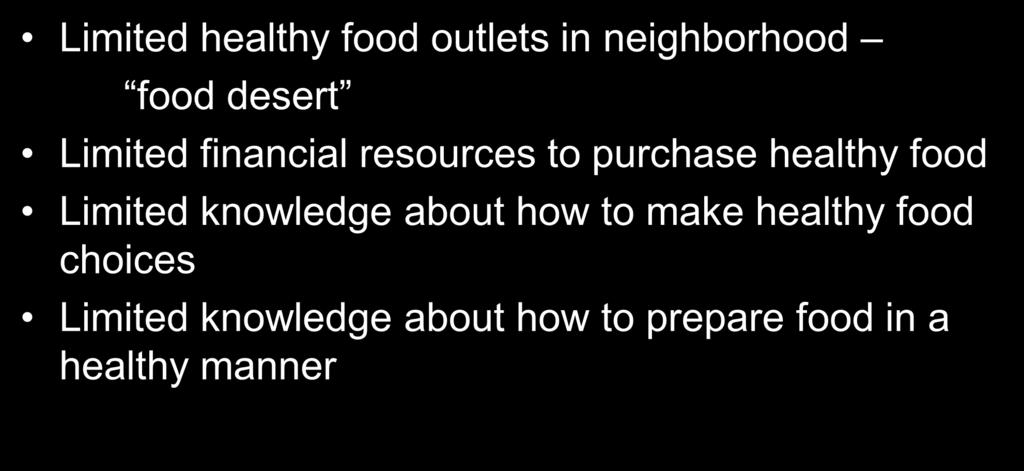 Barriers to Healthy Food Access Limited healthy food outlets in