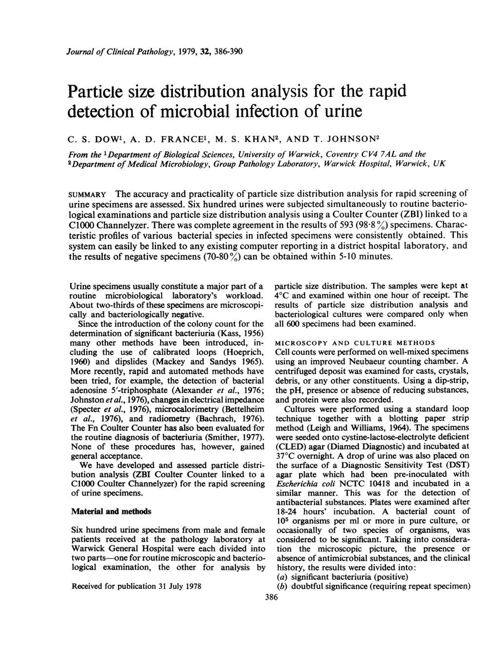 Journal of Clinical Pathology, 1979, 32, 386-390 Particle size distribution analysis for the rapid detection of microbial infection of urine C. S. DOW1, A. D. FRANCE', M. S. KHAN2, AND T.