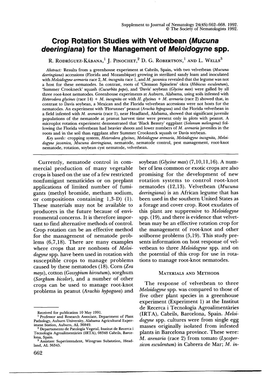 Supplement to Journal of Nematology 24(4S):662-668. 1992. The Society of Nematologists 1992. Crop Rotation Studies with Velvetbean (Mucuna deeringiana) for the Management of Meloidogyne spp. R. RODRfGUEz-KABANA, 1 J.