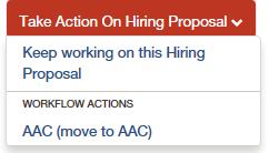 Routing / Take Action on Hiring Proposal Applicant Tracking Module When you are ready to send your completed Hiring Proposal, press the Take Action On Hiring Proposal button in the upper right.