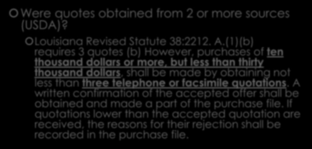 Small Purchase: Solicitations Were quotes obtained from 2 or more sources (USDA)? Louisiana Revised Statute 38:2212. A.