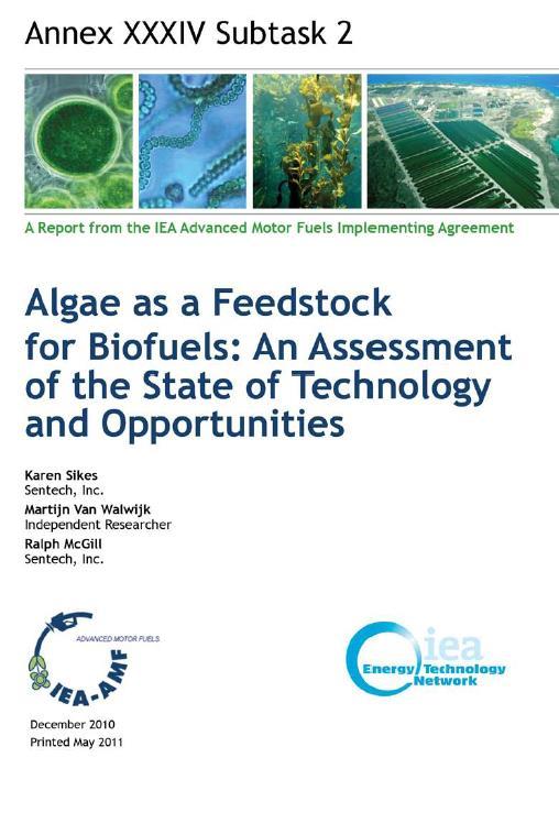 Exchange of experiences: IEA Advanced Motor Fuels Agreement Karen Sikes, Martijn Van Walwijk, Ralph McGill (2010): Algae as a Feedstock for Biofuels: An Assessment of the State of the Technology and