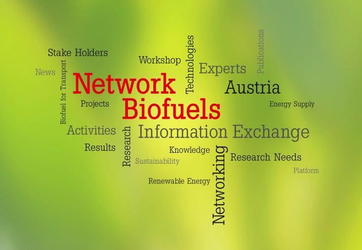 Networking: Network Biofuels On behalf of Federal Ministry of Transport, Innovation and Technology Basic knowledge on biofuels in Austria News, publications and events