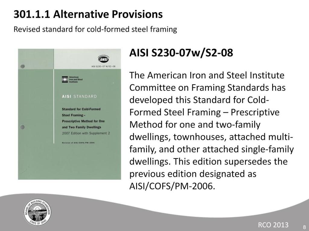 A similar document to the Wood Frame Construction manual that provides acceptable alternative design and construction requirements for cold-formed steel