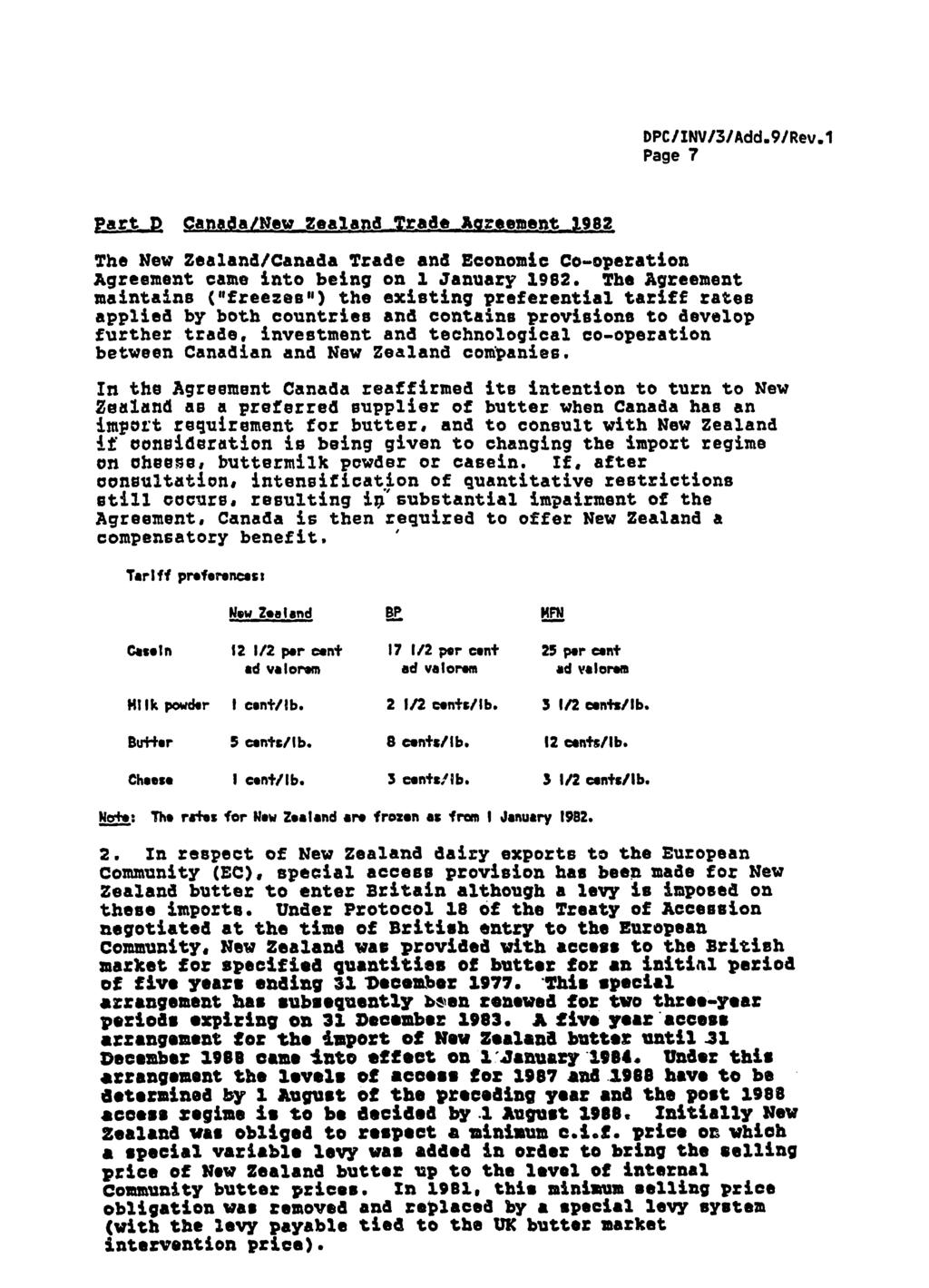 DPC/INV/3/Add.9/Rev.1 Page 7 Part D Canada/New Zealand TradeAgreement The New Zealand/Canada Trade and Economic Co-operation Agreement came into being on 1 January 1982.
