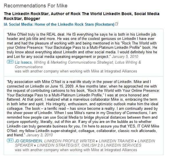 LinkedIn Recommendations Peer recommendations are a trusted source Demonstrates your credibility through real life