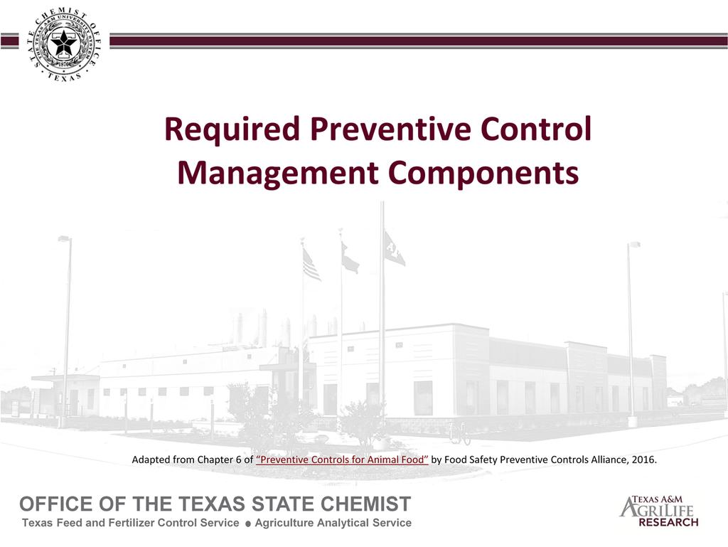 While the previous chapter helped describe the process for conducting the hazard analysis and determining which hazards require a preventive control, this chapter will discuss the required management