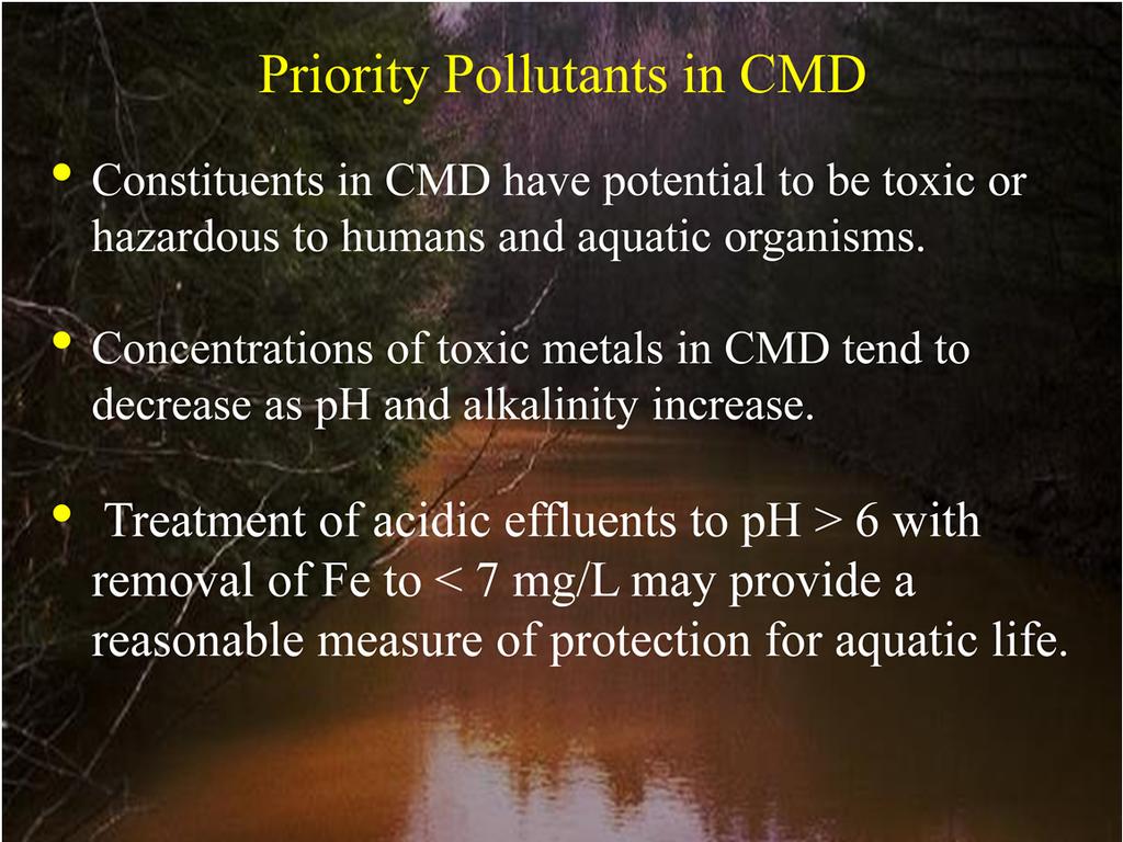 PRIORITY POLLUTANTS IN AMD: Constituents in CMD have potential to be toxic or hazardous to humans and aquatic organisms.