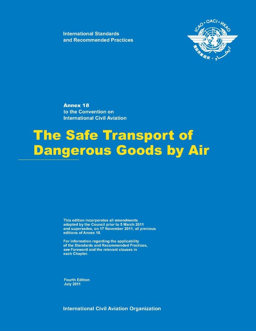 Annex 18 The Safe Transport of Dangerous Goods by Air Each Contracting State shall take the necessary measures