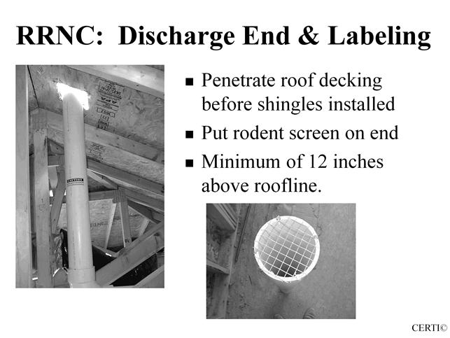 Topic 8 - Audio 70 Route vent pipe up through decking Roofer can flash and finish Terminate 12-inches above roof Try to