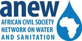 for Water and Sanitation 18 FAN Global s member in Africa is the African Civil Society Network on Water and Sanitation (ANEW), a regional body of African civil society organizations which includes