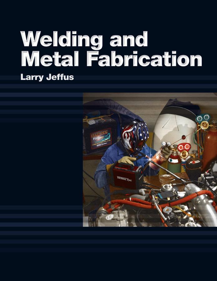 Welding and Metal Fabrication First Edition Larry Jeffus 9781418013745 Welding and Metal Fabrication employs a unique hands-on, project-based learning strategy to teach welding skills effectively and