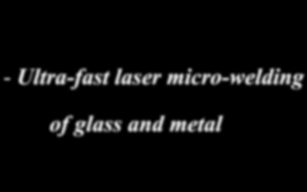 - Ultra-fast laser