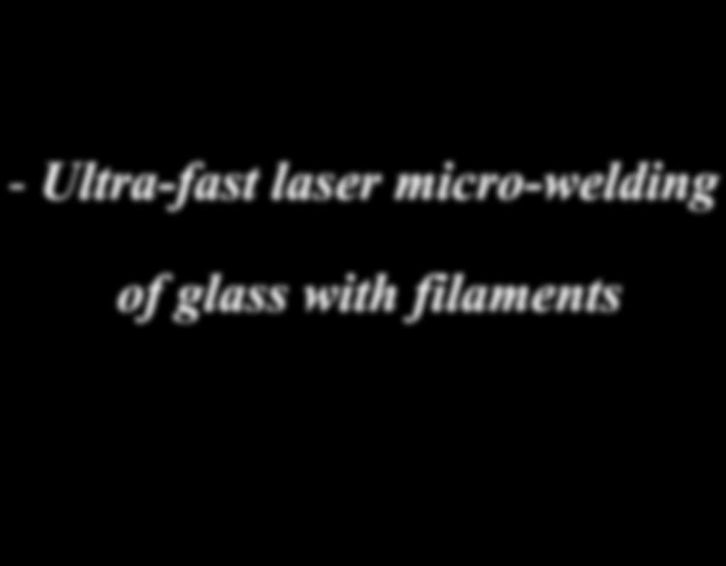- Ultra-fast laser micro-welding of glass with filaments Takayuki Tamaki, Wataru Watanabe, Junji Nishii, and Kazuyoshi Itoh, Jpn. J. Appl. Phys., Vol. 44, No. 22, L687-L689 (2005).