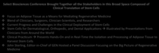 The,Stakeholders,in,Adipose,Tissue,and,Stem,Cells,for,RegeneraDve, Medicine,Came,Together,at,the,Select,Biosciences,Clinical,TranslaDon,of, Stem,Cells,2014,Conference!