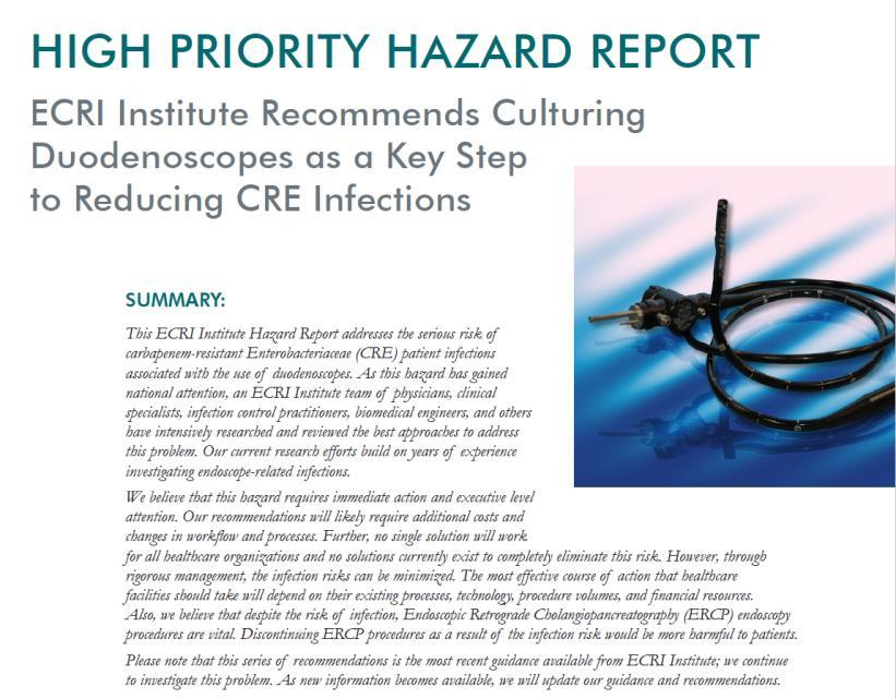 ECRI Recommendations Consider instituting regular CRE surveillance through duodenoscope culturing. Options: Do baseline cultures.