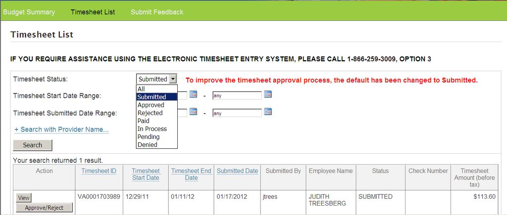Timesheet Approval Consumers Once the provider has submitted a timesheet via e-timesheet, you will be able to view timesheets using the Timesheet List option on the green header bar.