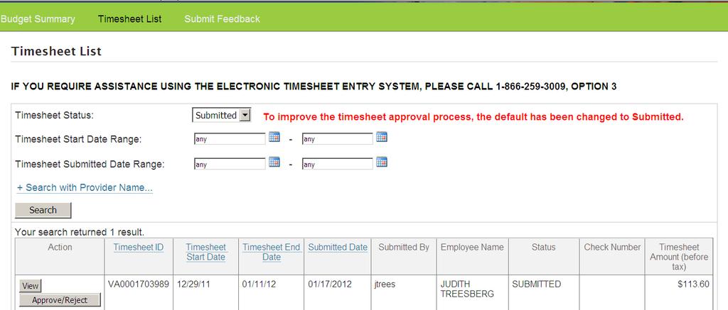 To approve or reject your provider/attendants timesheet you will need to select Submitted status from the drop down key.