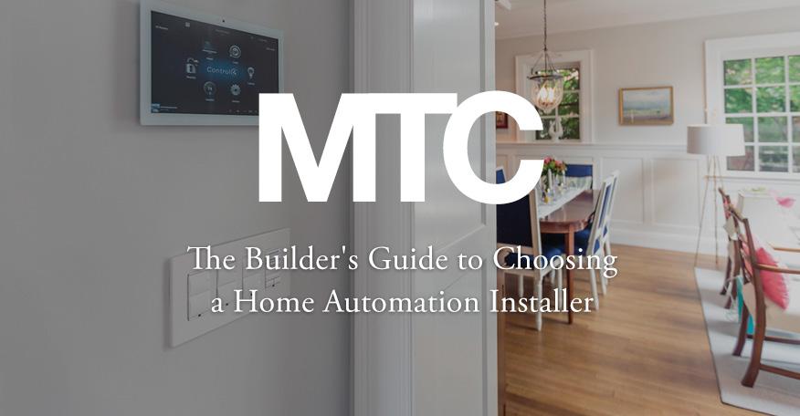 The Builder's Guide to Choosing a Home Automation Installer Home automation is a multi-billion-dollar business and industry experts predict that it will continue to grow to the trillions by 2020.