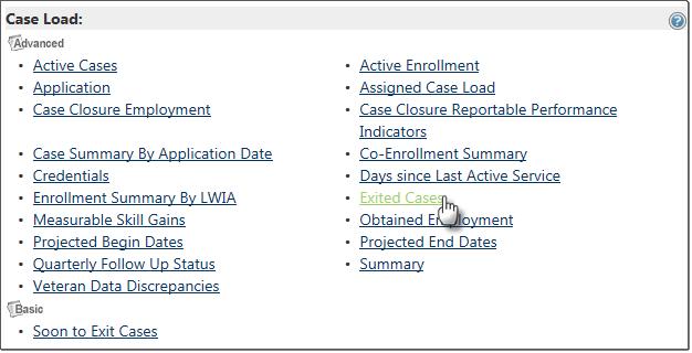 Case Load reports include the following: Case Load Reports Active Cases This report lists the total counts of Active cases, Closed with no exits and Exited cases during the selected report period.