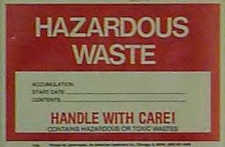 Page 5 of 18 All hazardous waste containers must be labeled "HAZARDOUS WASTE" at the time when the first drop of waste is poured in. Descriptions such as "WASTE" or "ACETONE WASTE" are not acceptable.