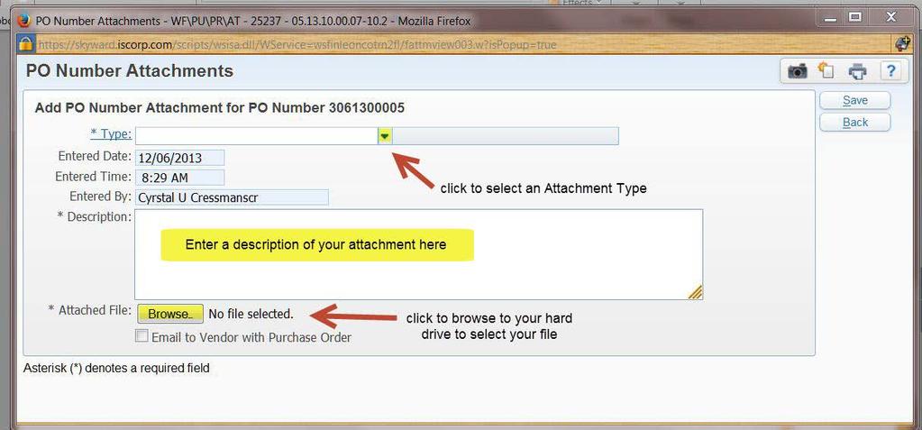 43 Purchasing / Receiving Field Description Entered Date default s to today s date Entered Time current time Entered By defaults to current user Type** select the type of attachment from