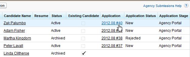 Candidates Accessing candidate information submitted by an agency The application Select the Application reference: Recruit displays the Application