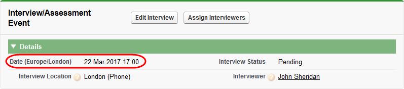 Applications Application Details Time Zone Visibility for Interviews and Assessment Events Sage People Talent Acquisition displays time zone information for interviews and assessment events: For