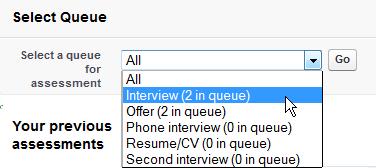 Vacancies Assessment Queues To view and retrieve items from an assessment queue: 1. Select the Assessment Queue tab.