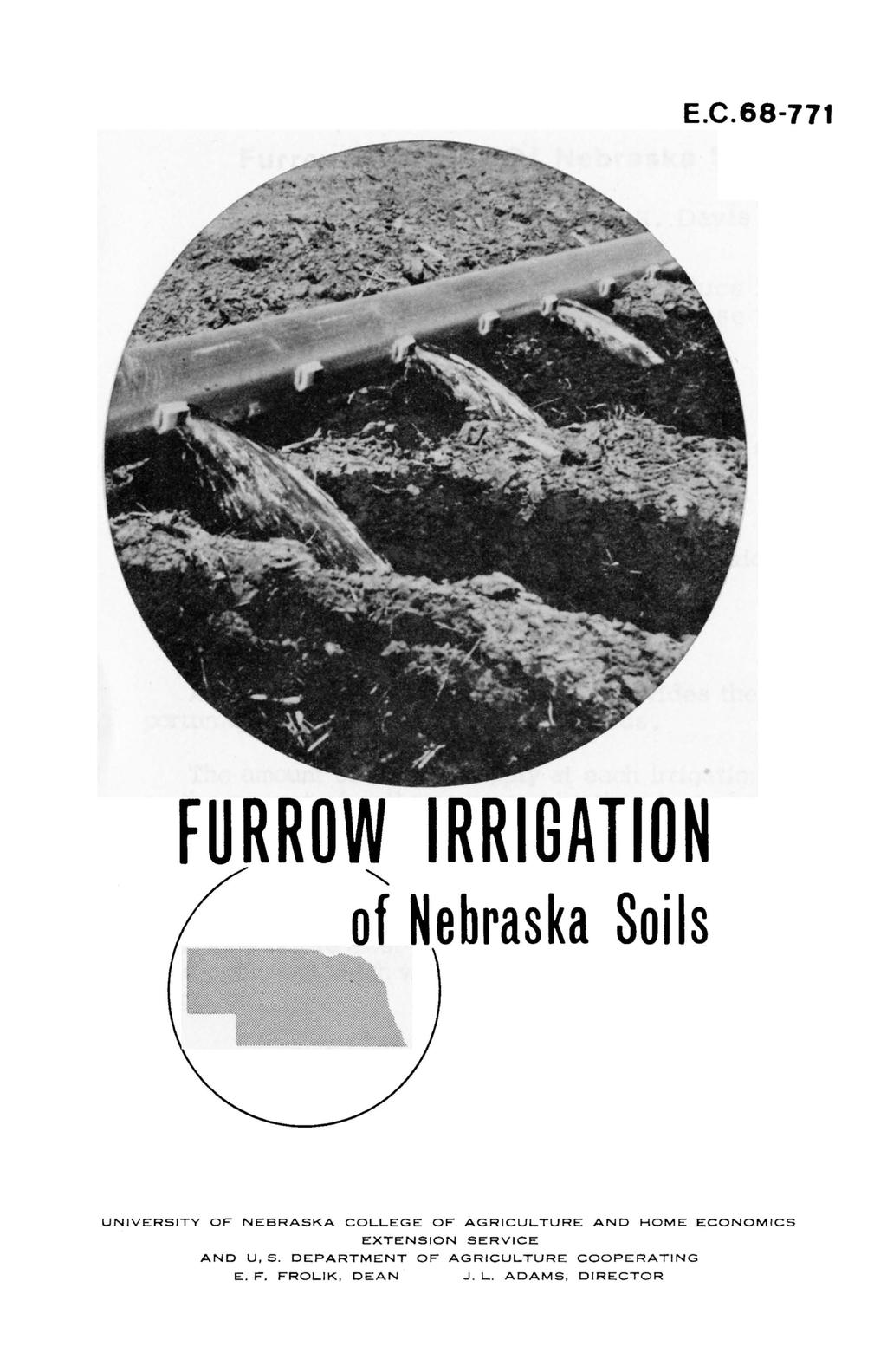 E.C.68-771 FURROW IRRIGATION "'- of Nebraska Soi Is UNIVERSITY OF NEBRASKA COLLEGE OF AGRICULTURE AND HOME
